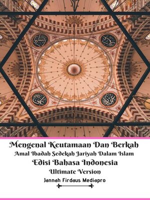 cover image of Mengenal Keutamaan Dan Berkah Amal Ibadah Sedekah Jariyah Dalam Islam Edisi Bahasa Indonesia Ultimate Version